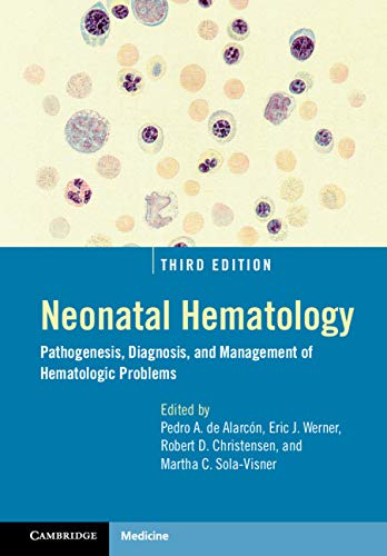 Neonatal Hematology: Pathogenesis, Diagnosis, and Management of Hematologic Problems Neonatal Hematology: Pathogenesis, Diagnosis, and Management of Hematologic Problems
