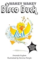 Wakey Wakey Disco Duck! 1781489068 Book Cover