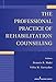The Professional Practice of Rehabilitation Counseling -  Paperback