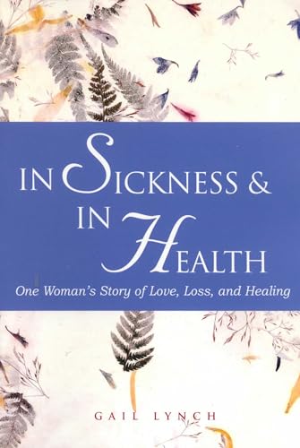 In Sickness and in Health: One Woman's Story of Love, Loss, and Healing