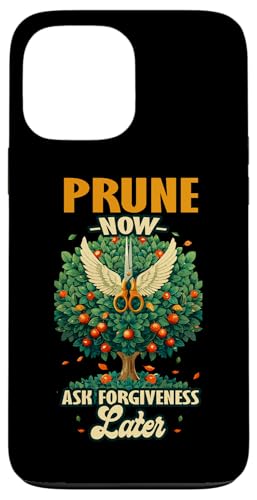 PRUNE NOW ASK FORGIVENESS LATER �X�}�z�P�[�X iPhone 13 Pro Max �p