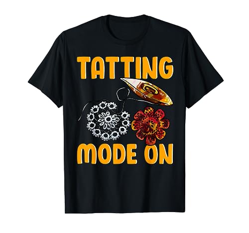 Tatting Mode On Handcrafting Hobby DIY Lace Knots Art Fun T-Shirt