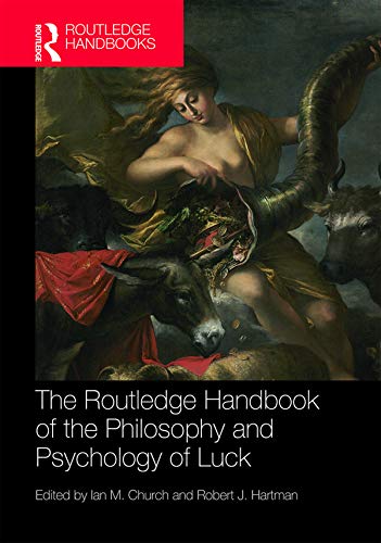 The Routledge Handbook of the Philosophy and Psychology of Luck (Routledge Handbooks in Philosophy)      Kindle Edition