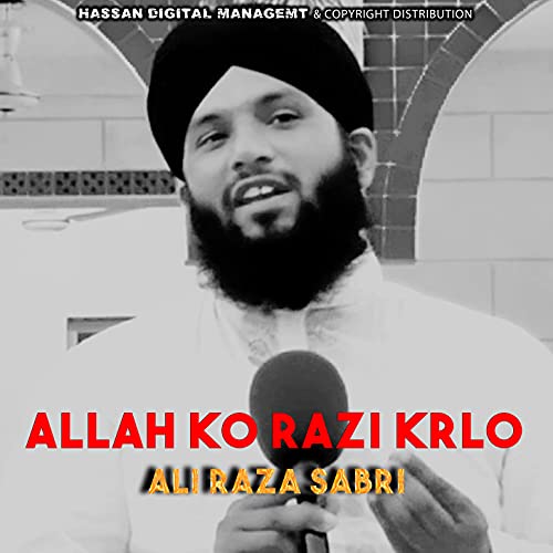 Allah Ko Razi Kar Lo de Ali Raza Sabri en Amazon Music Unlimited