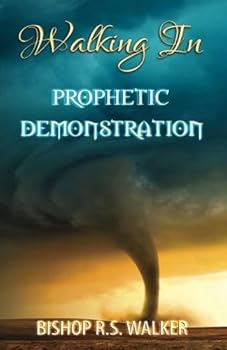 Paperback Walking In Prophetic Demonstration Book