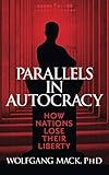Parallels in Autocracy: How Nations Lose Their Liberty