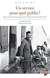  Un service pour quel public ?: Postes et télécommunications dans l\'Algérie colonisée (1830-1939)