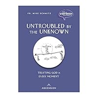 Untroubled by the Unknown: Trusting God in Every Moment 1950784975 Book Cover