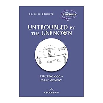 Paperback Untroubled by the Unknown: Trusting God in Every Moment Book