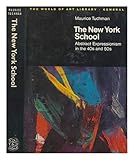 The New York school: abstract expressionism in the 40s and 50s; (The World of art library, general)