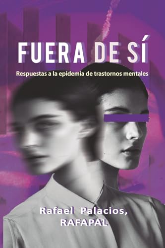Fuera de Sí: Respuestas a la epidemia de trastornos mentales