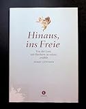 Hinaus ins Freie: Von der Lust, mit Büchern zu reisen