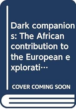 Hardcover Dark companions: The African contribution to the European exploration of East Africa Book