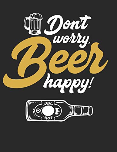 Bier Tasting Buch: Dein persönliches Verkostungsbuch zum selber ausfüllen ♦ für über 100 verschiedene Bier Sorten, Craft Beer, Pils, Pale Ale oder IPA ... Format ♦ Motiv: Beer happy (German Edition)