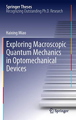 Exploring Macroscopic Quantum Mechanics in Optomechanical Devices (Springer Theses / Recognizing Outstanding Ph.D. Research)