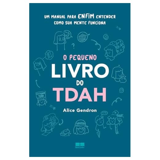 O pequeno livro do TDAH: Um manual para enfim entender como sua mente funciona