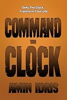 Command The Clock: Defy The Clock, Transform Your Life 3912179018 Book Cover