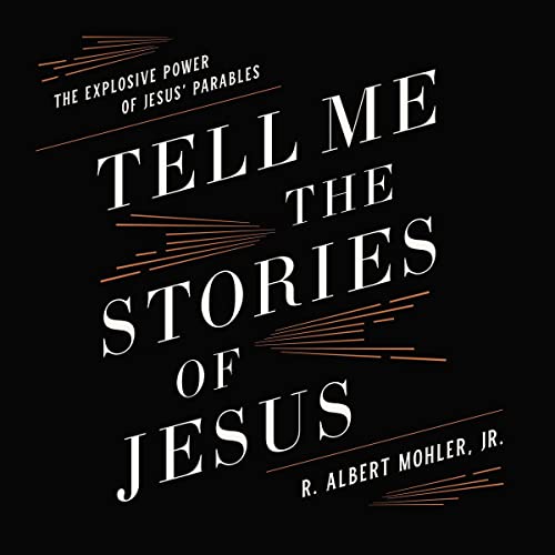 Tell Me the Stories of Jesus by R. Albert Mohler Jr. episode artwork