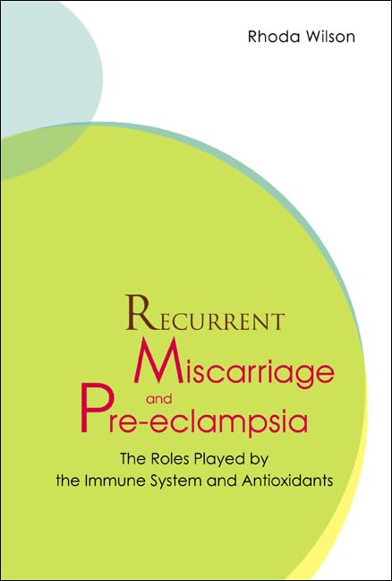 Buy Recurrent Miscarriage And Pre-eclampsia: The Roles Played By The Immune System And Antioxidants — BookShops.in
