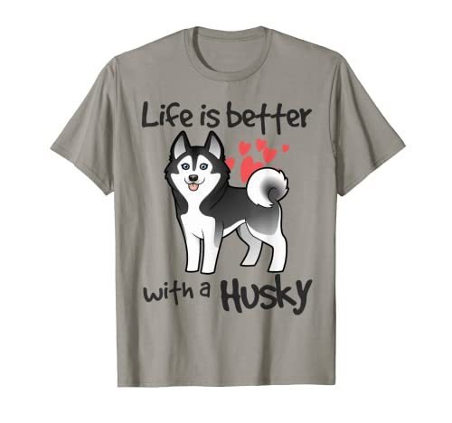 La vida es mejor con una camiseta Husky Camiseta