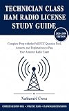 Technician Class Ham Radio License Study Guide: Complete Prep with the Full FCC Question Pool, Answers, and...