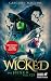 Wicked - Die Hexen von Oz: Die wahre Geschichte der Bösen Hexe des Westens | Die Romanvorlage zum Film - Maguire, Gregory