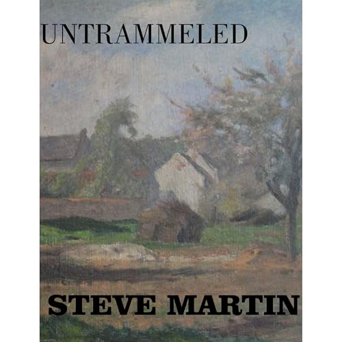 Untrammeled Audiobook By Steve Martin cover art