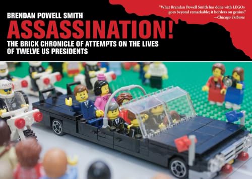 Assassination!: The Brick Chronicle of Attempts on the Lives of Twelve US Presidents