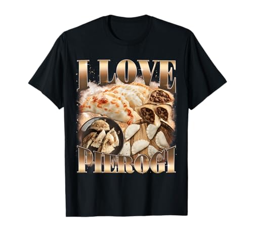 I Love Pierogi Funny Polish Food Lover Bootleg Graphic T-Shirt