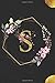 S: Monogram Notebook Letter S Initial alphabetical Journal for Writing And Notes Pink Floral Black Gold (6x9) Pretty Personalized College Ruled Blank Lined Diary Monogrammed Gifts for Women and Girls