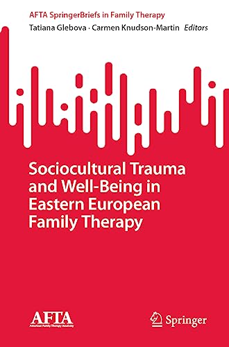 Sociocultural Trauma and Well-Being in Eastern European Family Therapy (AFTA SpringerBriefs in Family Therapy) -  Paperback