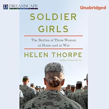Soldier Girls: The Battles of Three Women at Home and at War