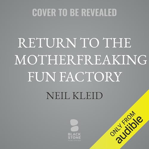 Return to the Motherfreaking Fun Factory Audiolibro Por Neil Kleid arte de portada