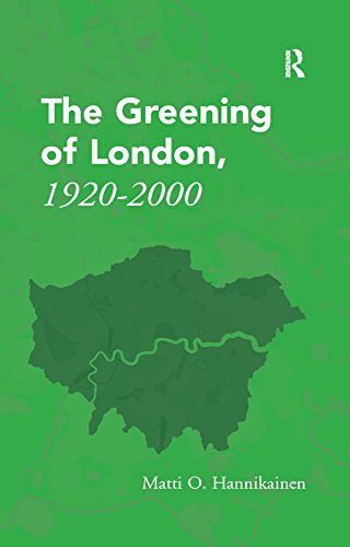 The Greening of London, 1920-2000 enrichir sa bibliothèque d'histoire