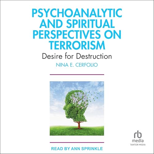 Psychoanalytic and Spiritual Perspectives on Terrorism | Nina E. Cerfolio episode artwork