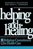 Helping and Healing: Religious Commitment in Health Care (Not In A Series)