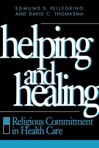 Helping and Healing: Religious Commitment in Health Care (Not In A Series)