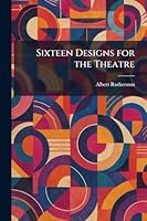 Sixteen Designs for the Theatre 1025987276 Book Cover
