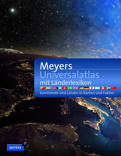 Meyers Universalatlas mit Länderlexikon: Kontinente und Länder in Karten und Fakten (Meyers Atlanten)