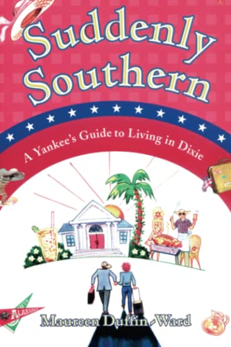 Suddenly Southern: A Yankee's Guide To Living In Dixie #TOP26