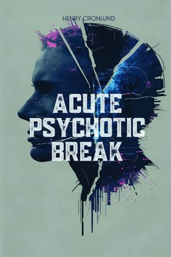 Acute Psychotic Break