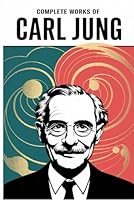 Complete Works of Carl Jung: Psychological Types, Psychiatric Studies, Essays on Analytical Psychology & others 9363112799 Book Cover