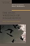 The Basic Writings of Josiah Royce, Volume I: Culture, Philosophy, and Religion (American...