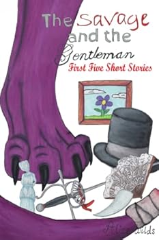 Paperback The Savage and the Gentleman: First Five Short Stories Book