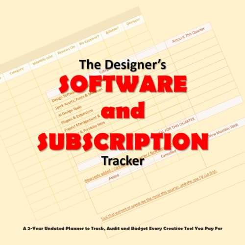 The Designer’s Software and Subscription Tracker: A 2-Year Undated Planner to Track, Audit and Budget Every Creative Tool You Pay For