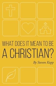 Paperback What Does It Mean to Be a Christian?: Exploring the Foundations of Faith Book