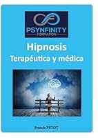 Hipnosis terapéutica y médica: Practicante (Psynfinity Formation) (Spanish Edition) B0F61PT13C Book Cover