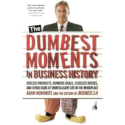 The Dumbest Moments In Business History