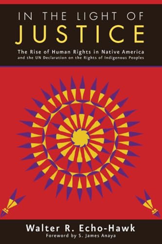 In The Light of Justice: The Rise of Human Rights in Native America