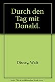 Durch den Tag mit Donald: Mit ausgestanzter Uhr und beweglichen Zeigern